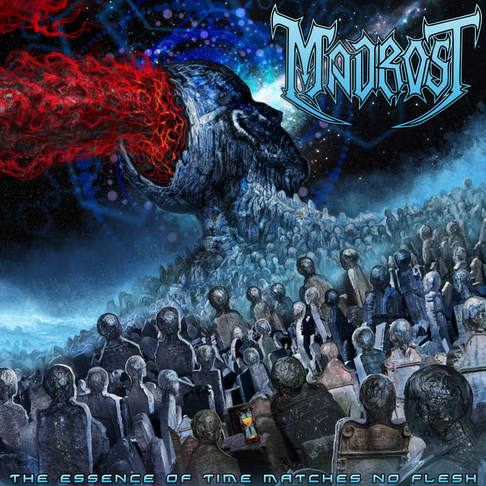 Madrost (USA) - The Essence Of Time Matches No Flesh 2017